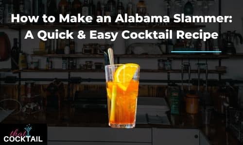 How To Make An Alabama Slammer A Quick And Easy Cocktail Recipe That 